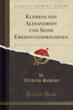 Klemens Von Alexandrien Und Seine Erkenntnisprinzipien (Classic Reprint) af Wilhelm Scherer
