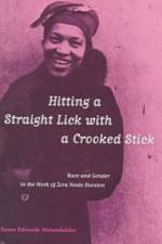 Hitting a Straight Lick with a Crooked Stick af Susan Edwards Meisenhelder