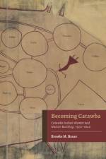 Becoming Catawba af Brooke M. Bauer