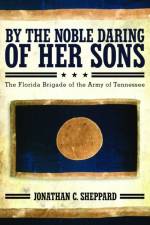 By the Noble Daring of Her Sons af Jonathan C. Sheppard