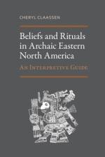 Beliefs and Rituals in Archaic Eastern North America af Cheryl Claassen