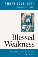 Blessed Weakness af Andre Louf