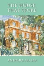 The House that Spoke af Antonia Fraser
