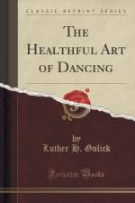 The Healthful Art of Dancing (Classic Reprint) af Luther H. Gulick