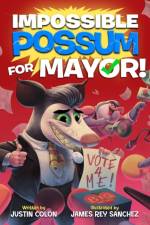 Impossible Possum for Mayor! af Justin Colon
