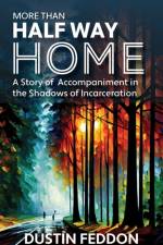 More Than Half Way Home af Dustin Feddon