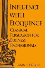 Influence with Eloquence af Gavin F. Hurley