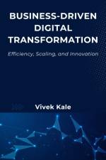 Business-Driven Digital Transformation af Vivek Kale
