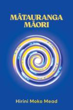 Matauranga Maori af Sir Hirini Moko Mead