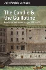 The Candle and the Guillotine af Julie Patricia Johnson Johnson