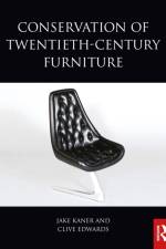 Conservation of Twentieth-Century Furniture af Jake Kaner