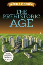 Need to Know: The Prehistoric Age af Izzi Howell