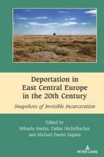 Deportation in East Central Europe in the 20th Century af Mihaela Martin
