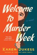 Welcome to Murder Week af Karen Dukess