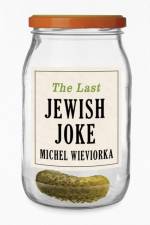 The Last Jewish Joke af Michel (Ecole des hautes etudes en sciences sociales) Wieviorka