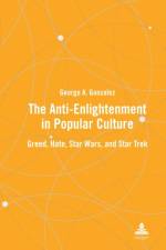 The Anti-Enlightenment in Popular Culture af George A. Gonzalez