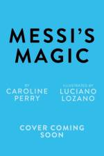 Messi's Magic af Caroline Perry