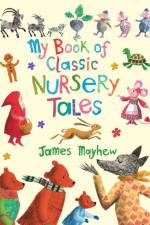 My Book of Classic Nursery Tales af James Mayhew