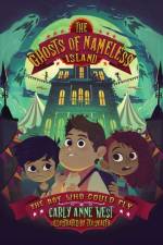 The Ghosts of Nameless Island: The Boy Who Could Fly af Carly Anne West