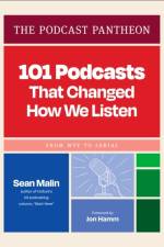 The Podcast Pantheon af Sean Malin