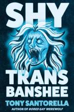 Shy Trans Banshee af Tony Santorella