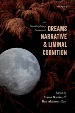 Dreams, Narrative, and Liminal Cognition