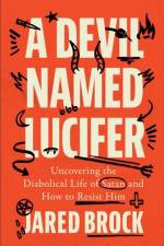 A Devil Named Lucifer af Jared Brock