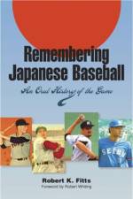 Remembering Japanese Baseball af Robert K. Fitts