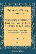 Verdadeiro Metodo de Estudar, para Ser Util a Republica, E A Igreja, Vol. 1: Proporcionado ao Estilo, e Necesidade de Portugal (Classic Reprint) af Luis Antonio Verney