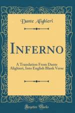 Inferno: A Translation From Dante Alighieri, Into English Blank Verse (Classic Reprint) af Dante Alighieri