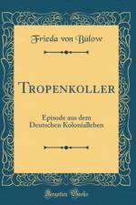 Tropenkoller: Episode aus dem Deutschen Kolonialleben (Classic Reprint) af Frieda von Bulow