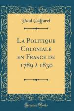 La Politique Coloniale en France de 1789 a 1830 (Classic Reprint) af Paul Gaffarel