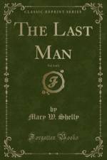 The Last Man, Vol. 1 of 2 (Classic Reprint) af Mary W. Shelly