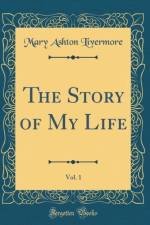 The Story of My Life, Vol. 1 (Classic Reprint) af Mary Ashton Livermore