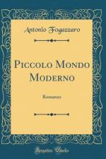 Piccolo Mondo Moderno: Romanzo (Classic Reprint) af Antonio Fogazzaro