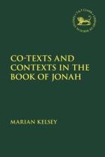 Co-texts and Contexts in the Book of Jonah af Dr. Marian (University of Nottingham Kelsey