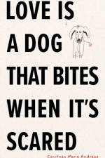 Love Is a Dog That Bites When It’s Scared af Courtney Marie Andrews