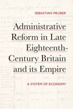 Administrative Reform in Late Eighteenth-Century Britain and its Empire af Dr Sebastian Meurer