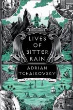 Lives of Bitter Rain af Adrian Tchaikovsky