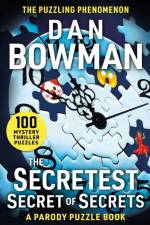 The Secretest Secret of Secrets af Dan Bowman