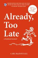 Already, Too Late af Carl MacDougall