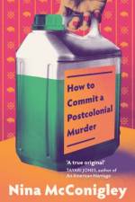 How to Commit a Postcolonial Murder af Nina McConigley