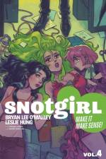 Snotgirl Volume 4 : Make It Make Sense! af Bryan Lee O'Malley