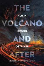 The Volcano and After af Alicia Suskin Ostriker