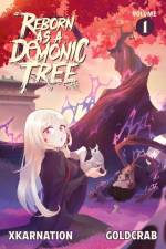 Reborn as a Demonic Tree (Light Novel) Vol. 1 af XKarnation