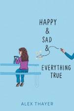 Happy & Sad & Everything True af Alex Thayer