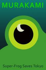 Super-Frog Saves Tokyo af Haruki Murakami
