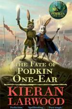 The Fate of Podkin One-Ear af Kieran Larwood