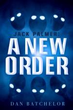 Jack Palmer: A New Order af Dan Batchelor