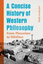 A Concise History of Western Philosophy af Mark (Belmont University Anderson